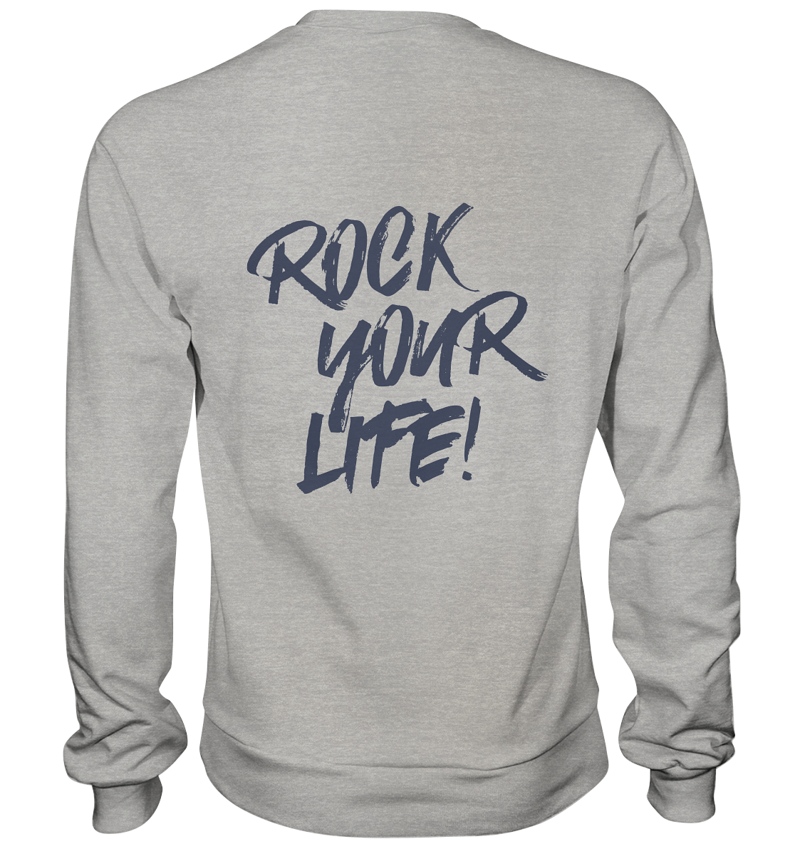 ROCK YOUR LIFE! - Basic Sweatshirt