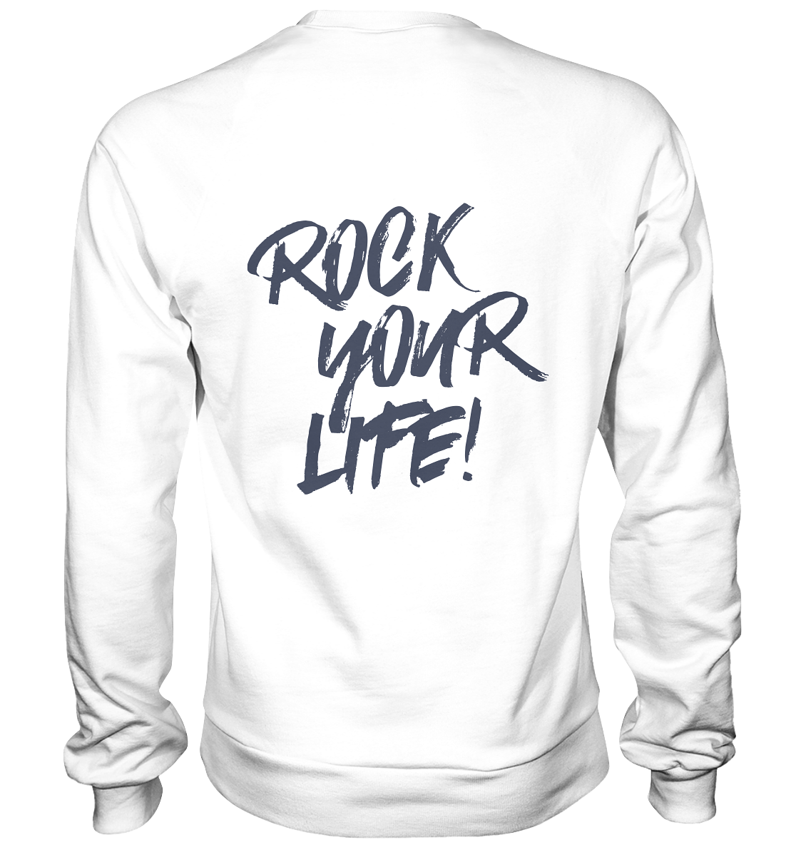 ROCK YOUR LIFE! - Basic Sweatshirt